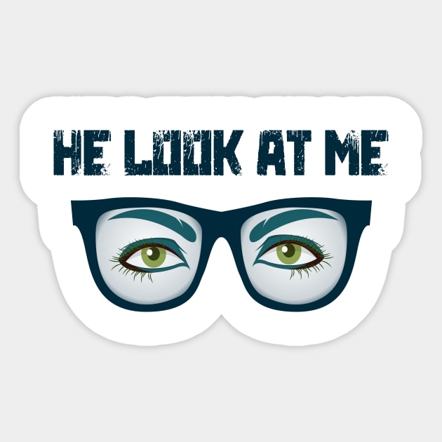 He Look At Me Sticker by ugisdesign